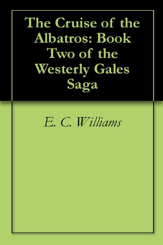 The Cruise of the Albatros: Book Two of the Westerly Gales Saga