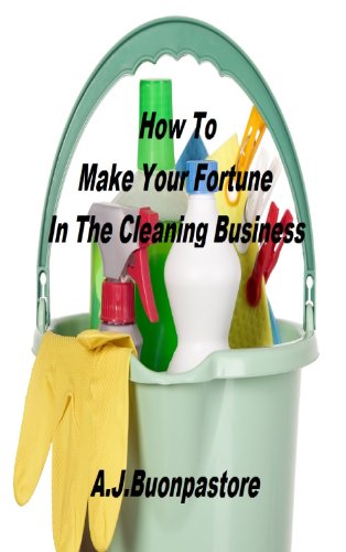 How to Make Your Fortune in The Cleaning Business