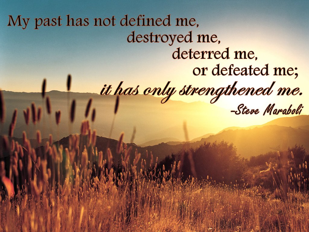My past has not defined me...