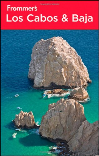 Frommer's Los Cabos & Baja (Frommer's Complete Guides)