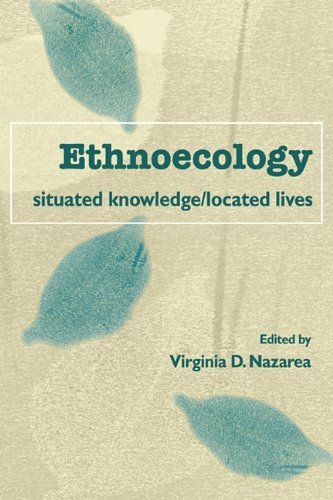 Ethnoecology: Situated Knowledge/Located Lives
