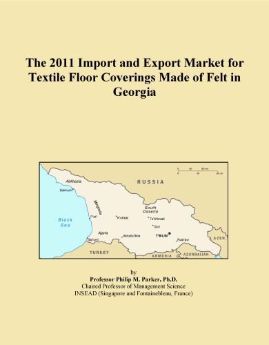 The 2011 Import and Export Market for Textile Floor Coverings Made of Felt in Georgia