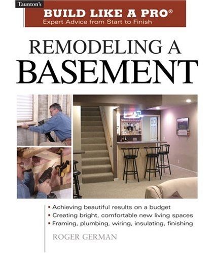 Remodeling a Basement (Build Like A Pro)