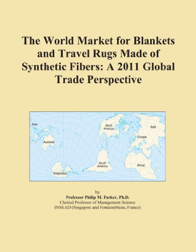 The World Market for Blankets and Travel Rugs Made of Synthetic Fibers: A 2011 Global Trade Perspective