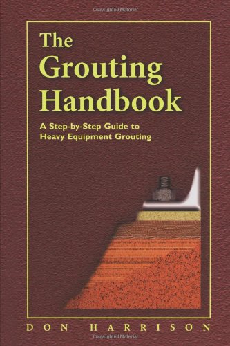 The Grouting Handbook: A Step-by-Step Guide to Heavy Equipment Grouting