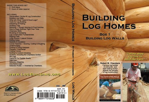 Building Log Homes -- Box 1, Log Walls -- with Robert W. Chambers