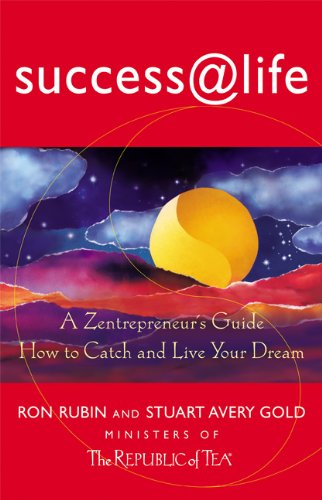 Success @ Life: How to Catch and Live Your Dream, A Zentrepeneur's Guide (Success at Life)