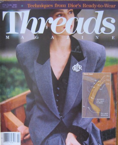 3 Issues of THREADS MAGAZINE; Aug/Sept. 1987 Featuring Sewing-Machine Surgery, Feb/Mar. 1988 Featuring Ikat Knitting, and Feb./Mar. 1990 Featuring Techniques and Tips from Christian Dior.