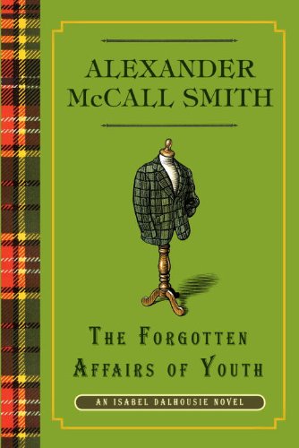 The Forgotten Affairs of Youth: An Isabel Dalhousie Novel (8) (Isabel Dalhousie Mysteries)