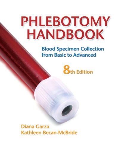 Phlebotomy Handbook: Blood Specimen Collection from Basic to Advanced (8th Edition)