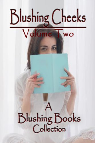 Blushing Cheeks: Volume Two: A Spanking Story Anthology from Blushing Books