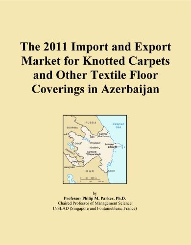 The 2011 Import and Export Market for Knotted Carpets and Other Textile Floor Coverings in Azerbaijan