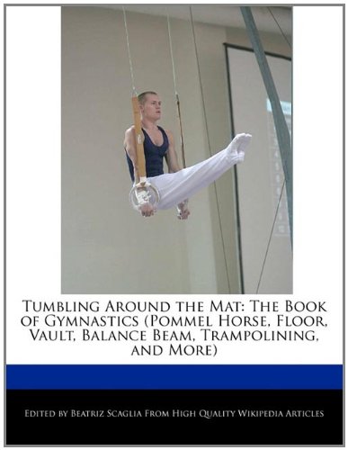 Tumbling Around the Mat: The Book of Gymnastics (Pommel Horse, Floor, Vault, Balance Beam, Trampolining, and More)