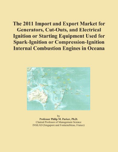 The 2011 Import and Export Market for Generators, Cut-Outs, and Electrical Ignition or Starting Equipment Used for Spark-Ignition or Compression-Ignition Internal Combustion Engines in Oceana