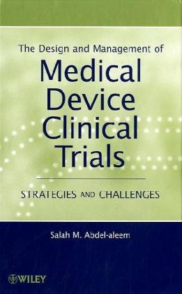 The Design and Management of Medical Device Clinical Trials: Strategies and Challenges