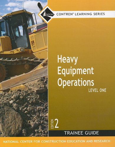 Heavy Equipment Operations Level One (Trainee Guide) Second Edition (NCCER Contren Learning Series)
