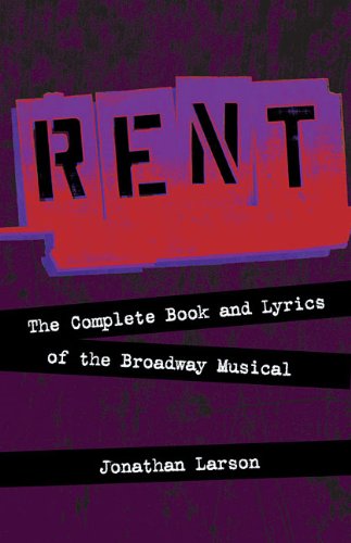 Rent: The Complete Book and Lyrics of the Broadway Musical (Applause Books)