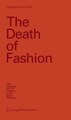 The Death of Fashion: The Passage Rite of Fashion in the Show Window
