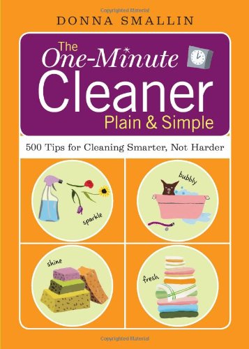 The One-Minute Cleaner Plain & Simple: 500 Tips for Cleaning Smarter, not Harder