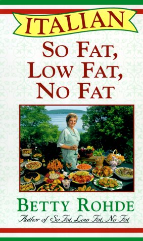Italian So Fat, Low Fat, No Fat: More Than 100 Recipes for Special Occasions
