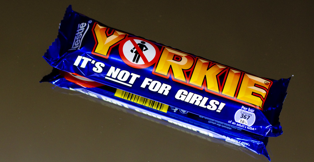 Remember Yorkie bars, there not for girls!!