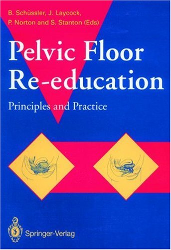 Pelvic Floor Re-Education: Principles and Practice