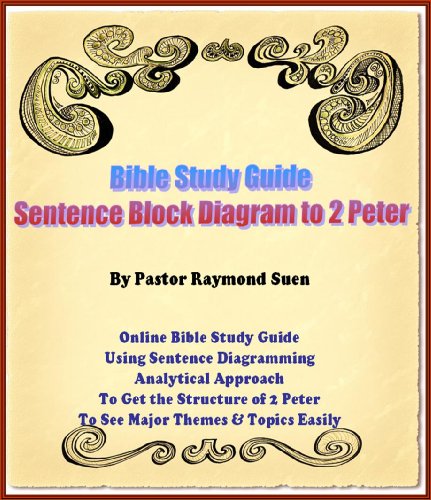 Holy Bible Study Guide & Lesson: Sentence Block Diagram to 2 Peter (Bible Study Guide & Lessons)
