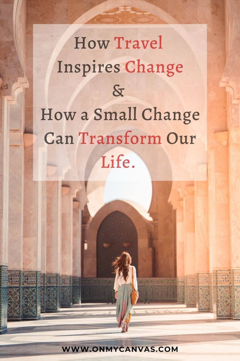 How travel inspires change and how one important change can transform our life | Travel Inspiration | Life hacks | Personal Development | Personal Growth | How to live Better | how to be happier | Keystone Habits | How to change bad habits to good habits | happiness | Self Help | Self Improvement | Living Better | Life Goals | Purpose of Life | Life Lessons | How to feel better | Self Care Self Development tips #travelinspiration #personaldevelopment #changinghabits #lifeinspiration