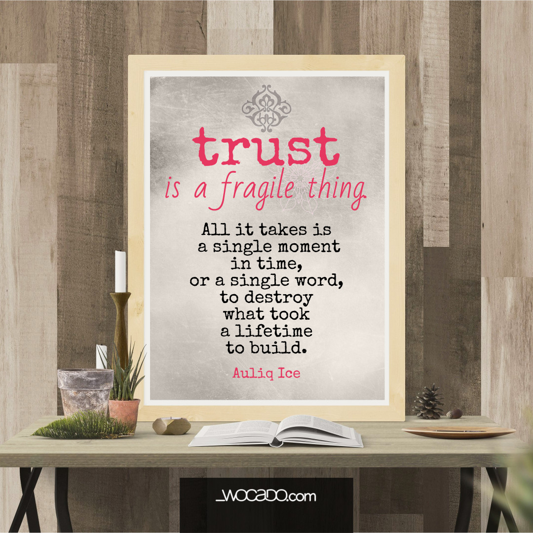 Trust is a fragile thing by WOCADO