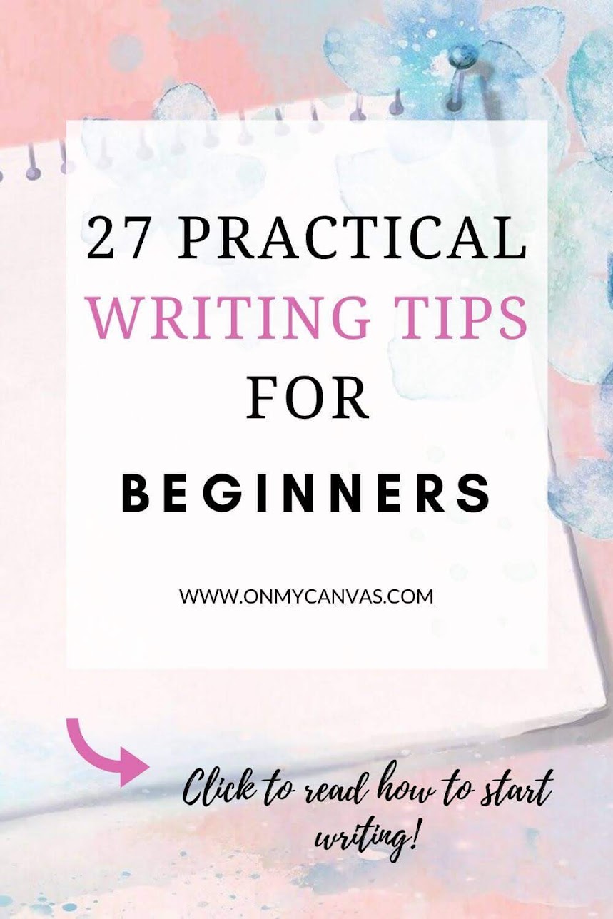 Are you wondering how to start writing? Here are my 27 writing tips for beginners that have helped me make writing a full-time career. how to make your writing better | become a writer | improving your writing skills | writing for beginners | Write better | writing tips for novice writers | writing tips and tricks | tips on writing | how to write better | how to improve your writing skill | how to improve writing | beginner writer | #writing skills #writers #write #writer #writingtips