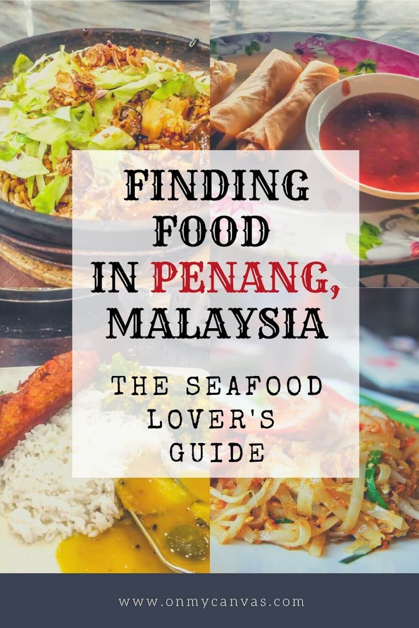 What to Eat in Penang – The Seafood Lover’s Guide | On My Canvas