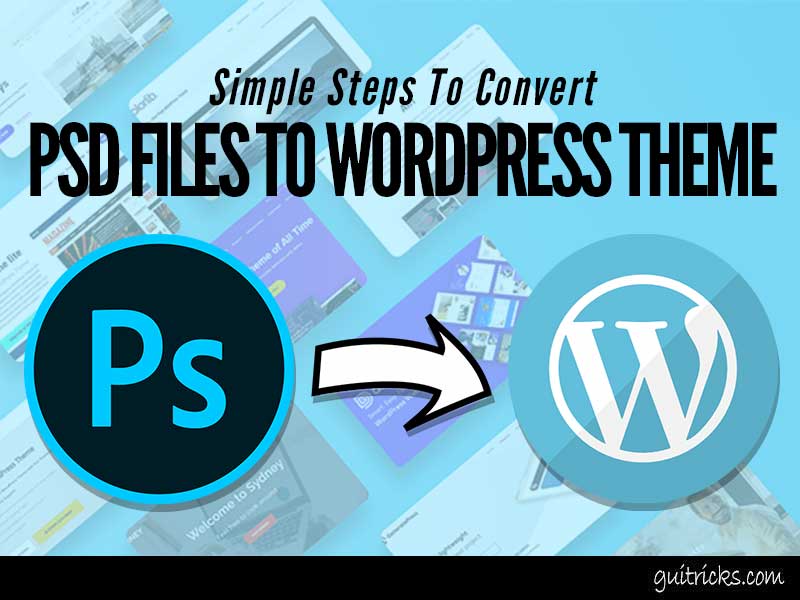 4 Simple Steps To Convert PSD File To WordPress Theme