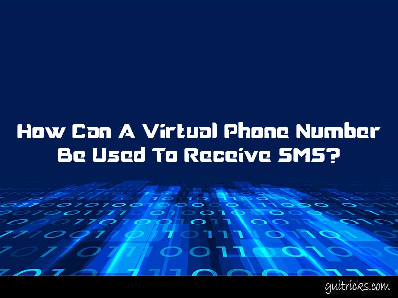 Virtual Phone Number Be Used To Receive SMS