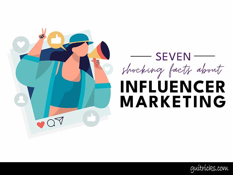 7 Shocking Facts About Influencer Marketing