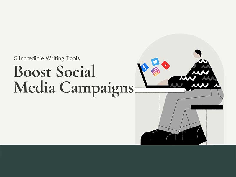 Writing Tools To Boost Social Media Campaigns Writing Tools To Boost Social Media Campaigns