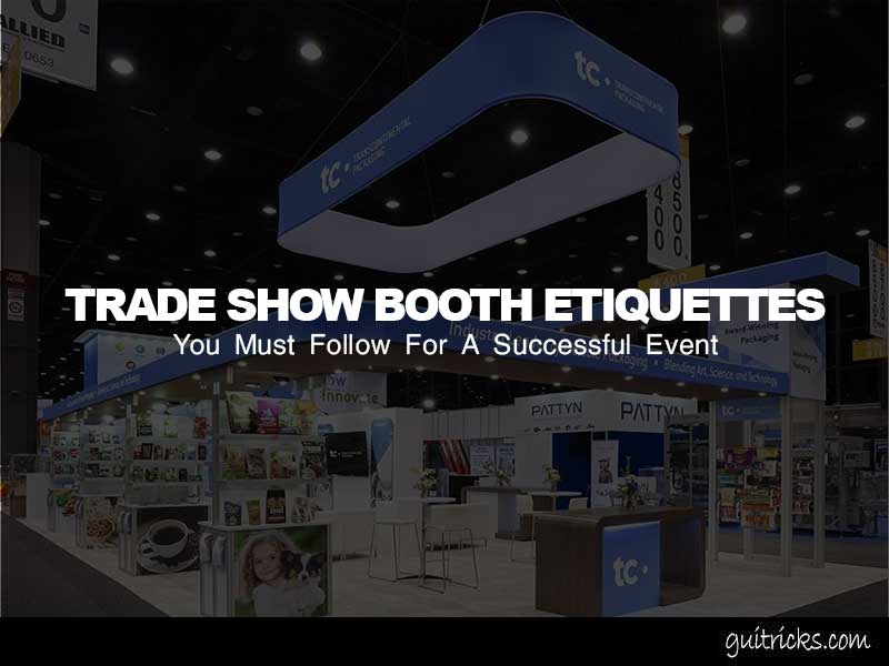 Trade Show Booth Etiquettes You Must Follow For A Successful Event