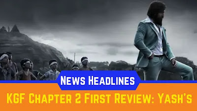 KGF Chapter 2 First Review: Rocking Star Yash's 😱 😱 😱