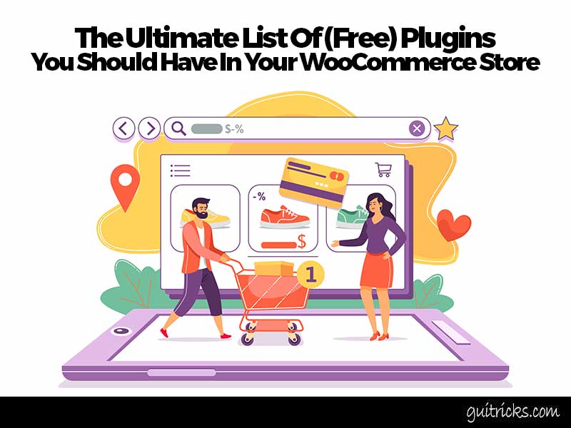 The Ultimate List Of (Free) Plugins You Should Have In Your WooCommerce Store