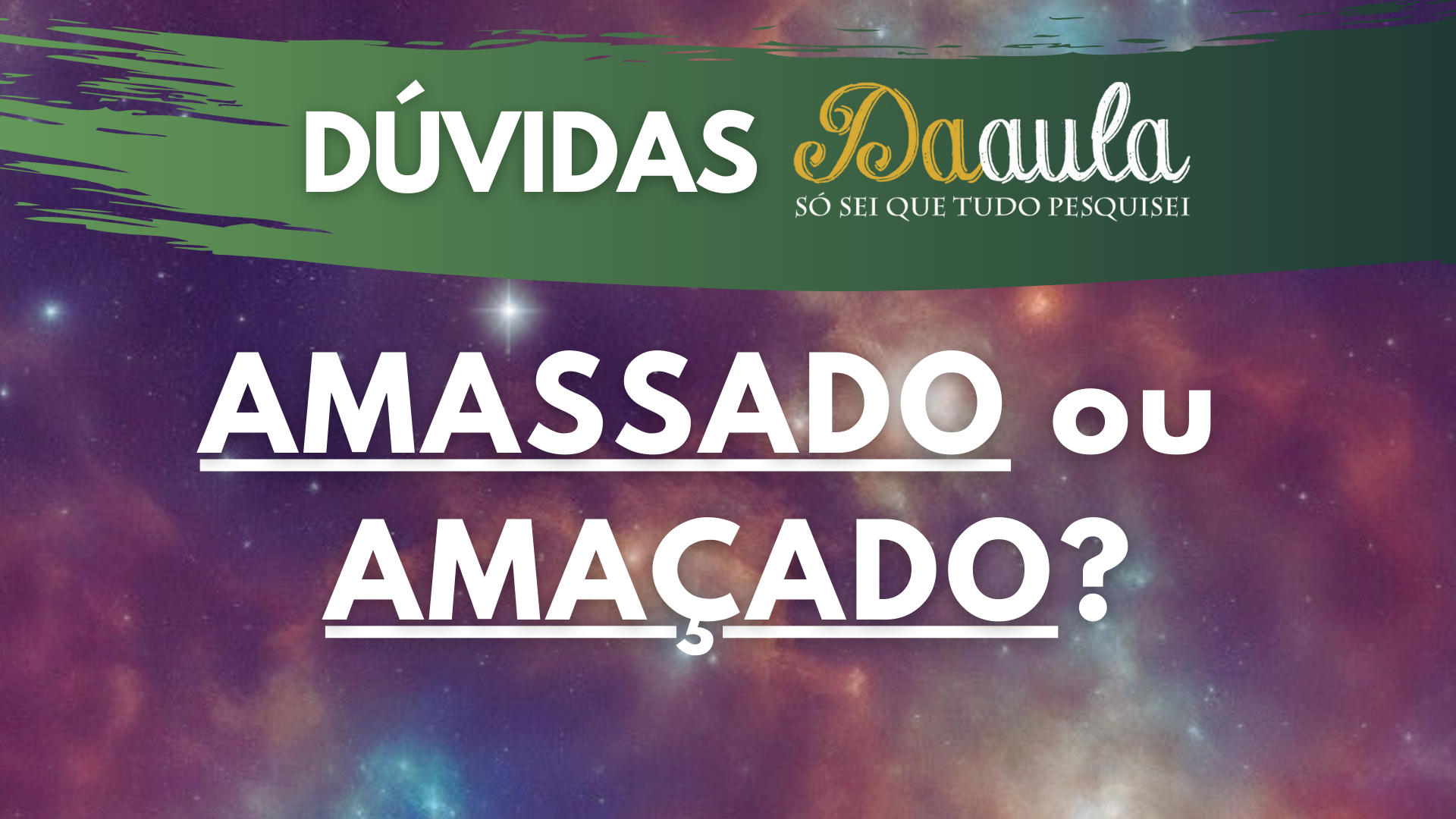 Qual a Forma Correta: Amassado ou Amaçado?