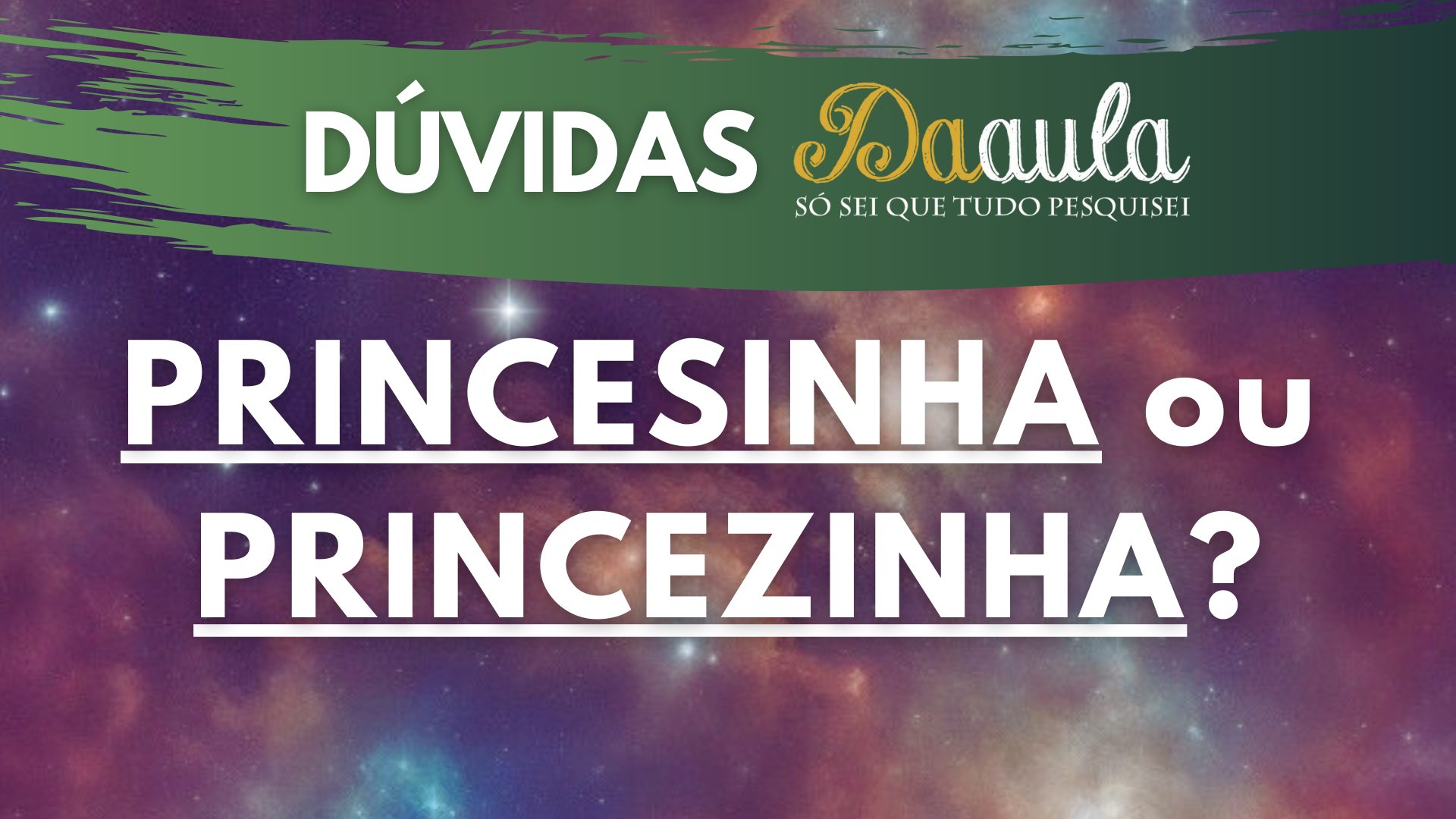 Qual a Forma Correta: Princesinha ou Princezinha?