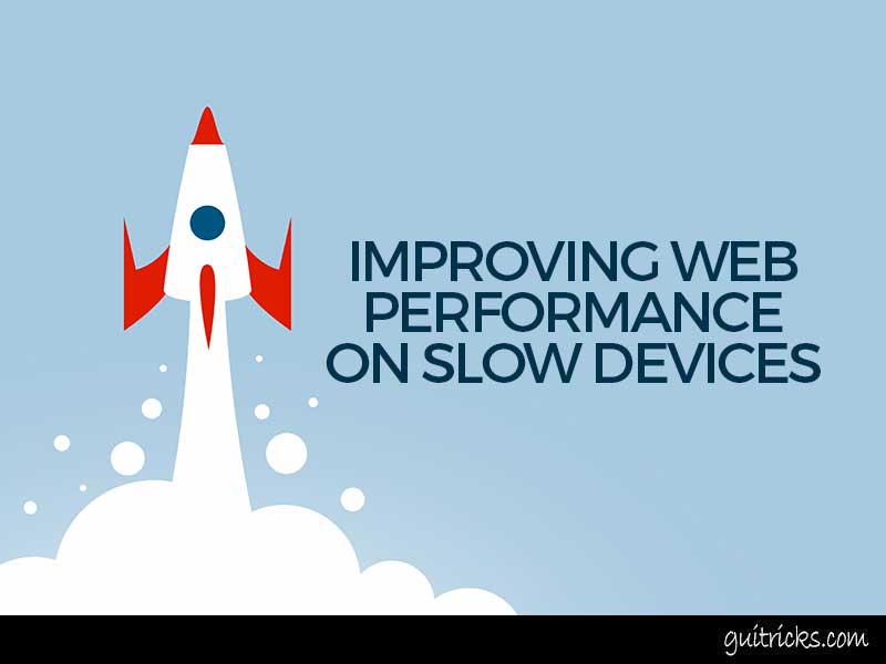 Improving Web Performance On Slow Devices