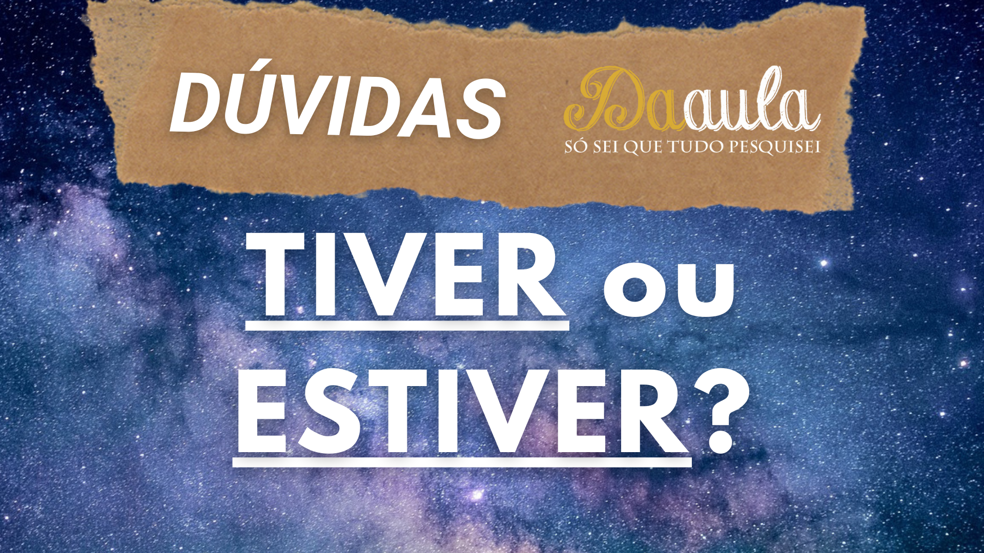 Tiver ou Estiver? Qual a Forma Correta