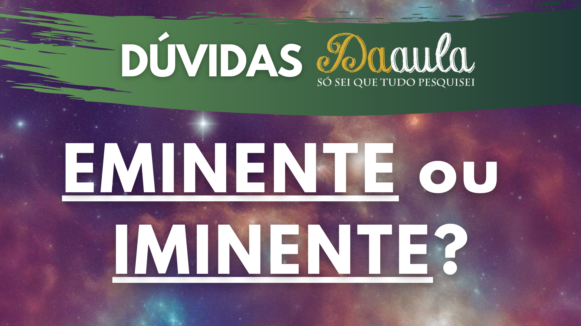 Qual a Forma Correta: Eminente ou Iminente?