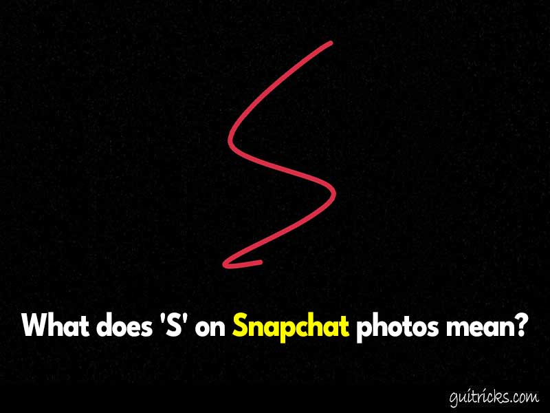 What Does 'S' On Snapchat Photos Mean