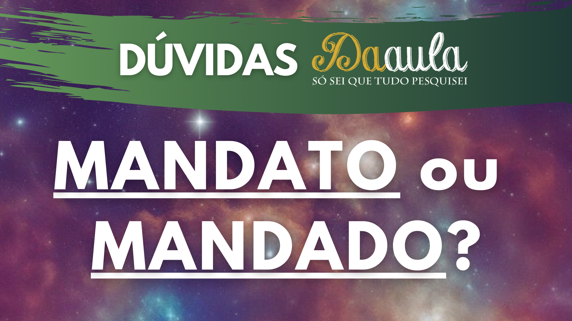 Qual a Forma Correta: Mandato ou Mandado?