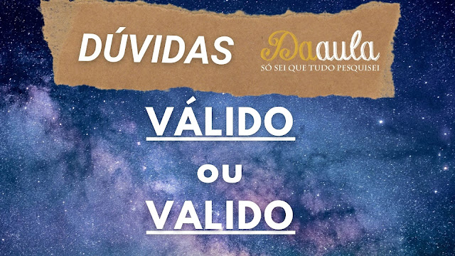 Valido ou válido: tem acento? Qual a Forma Correta