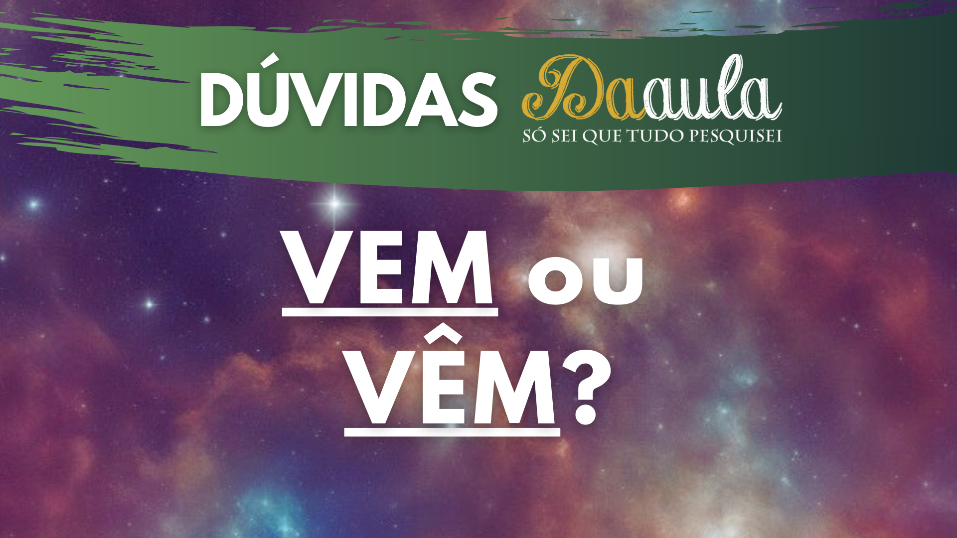 Qual a Forma Correta: Vem ou Vêm com acento? 