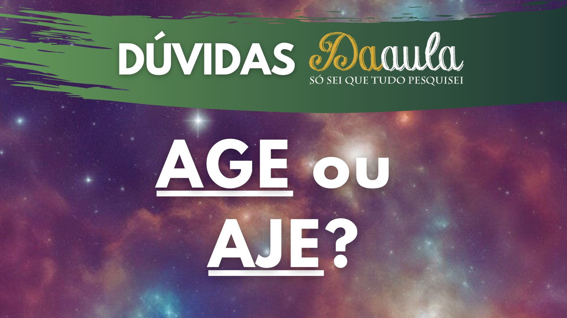 Qual a Forma Correta: Age ou Aje?