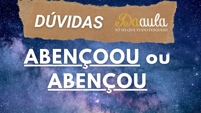 Abençoou ou abençou?