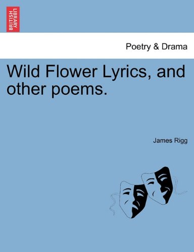 Wild Flower Lyrics, and other poems.